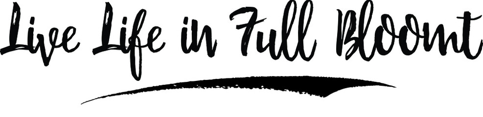 Live Life in Full Bloom Calligraphy Handwritten Black Color Text On Yellow 
Background