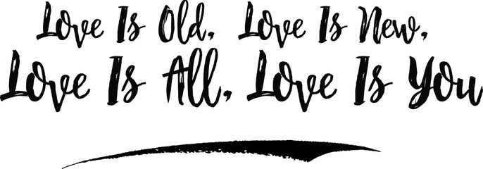 Love Is Old, Love Is New, Love Is All, Love Is You Calligraphy Handwritten Black Color Text On Yellow  Background © Image Lounge