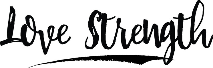 Love Strength Handwritten calligraphy White Color Text On 
Grey Background