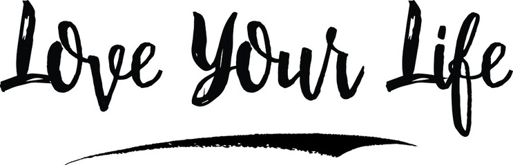 Love Your Life. Handwritten calligraphy White Color Text On 
Grey Background