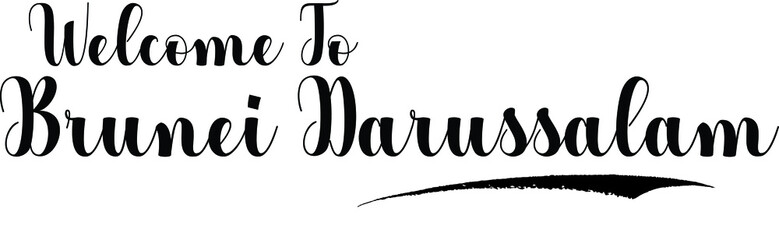 Welcome To Brunei Darussalam Typography Black Color Text on White Background