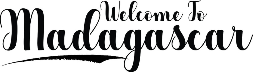Welcome To Madagascar Typography Black Color Text 
on White Background