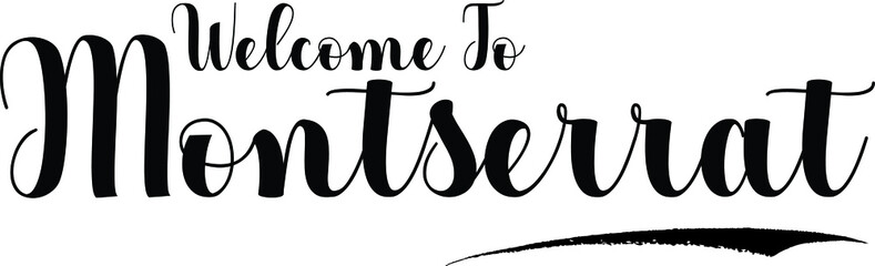 Welcome To Montserrat Handwritten Calligraphy White Color Text On Black Background