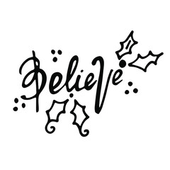 Believe. Merry Christmas. Vector. Lettering. Phrase