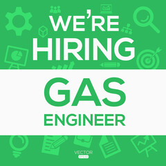 creative text Design (we are hiring Gas Engineer ),written in English language, vector illustration.