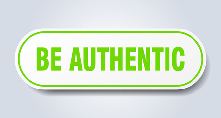be authentic sign. rounded isolated button. white sticker