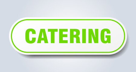 catering sign. rounded isolated button. white sticker