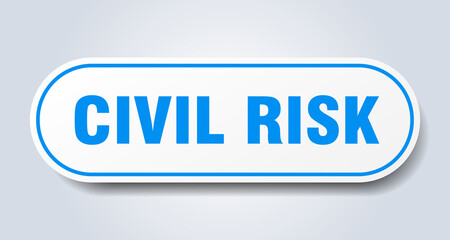 civil risk sign. rounded isolated button. white sticker