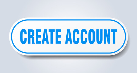 create account sign. rounded isolated button. white sticker