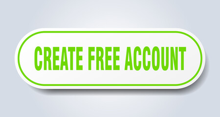 create free account sign. rounded isolated button. white sticker