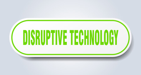 disruptive technology sign. rounded isolated button. white sticker