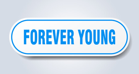 forever young sign. rounded isolated button. white sticker