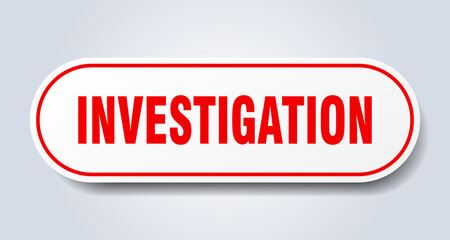 investigation sign. rounded isolated button. white sticker