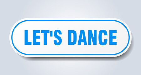 let's dance sign. rounded isolated button. white sticker