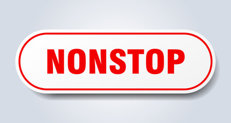 nonstop sign. rounded isolated button. white sticker