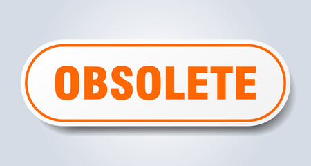 obsolete sign. rounded isolated button. white sticker