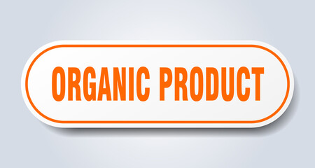 organic product sign. rounded isolated button. white sticker
