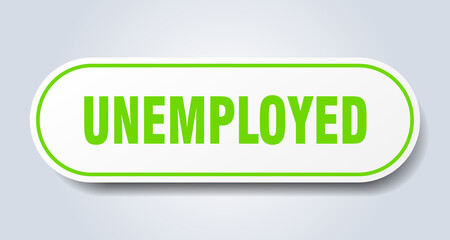 unemployed sign. rounded isolated button. white sticker