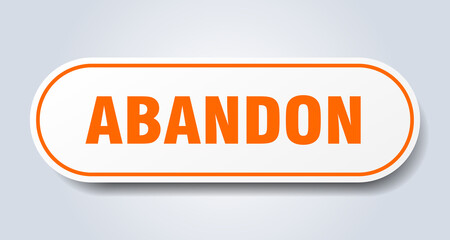 abandon sign. rounded isolated button. white sticker
