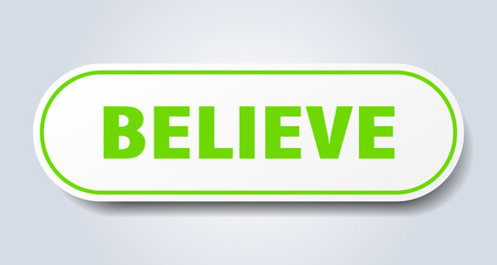believe sign. rounded isolated button. white sticker