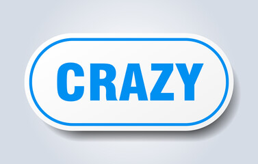 crazy sign. rounded isolated button. white sticker
