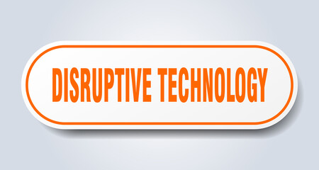 disruptive technology sign. rounded isolated button. white sticker