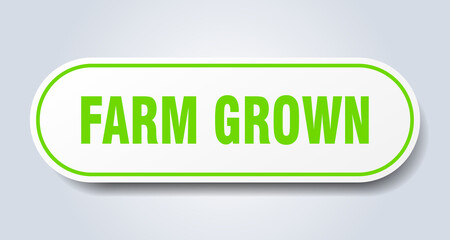 farm grown sign. rounded isolated button. white sticker