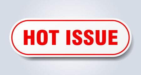 hot issue sign. rounded isolated button. white sticker