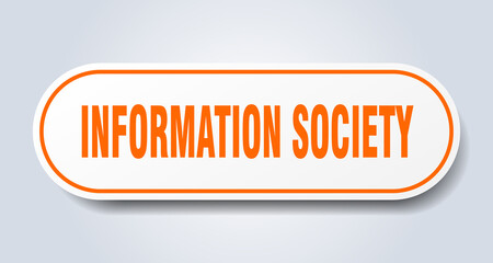 information society sign. rounded isolated button. white sticker