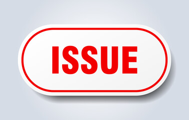 issue sign. rounded isolated button. white sticker