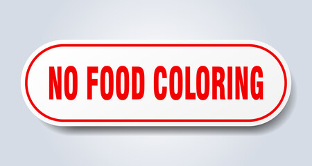 no food coloring sign. rounded isolated button. white sticker