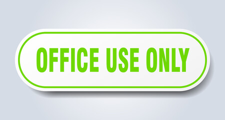 office use only sign. rounded isolated button. white sticker