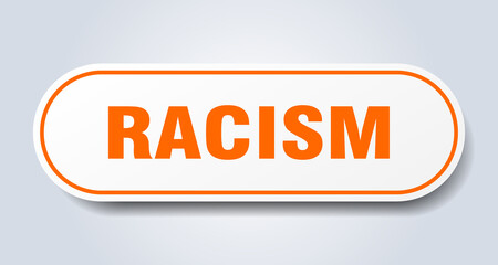 racism sign. rounded isolated button. white sticker
