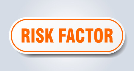 risk factor sign. rounded isolated button. white sticker