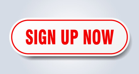 sign up now sign. rounded isolated button. white sticker