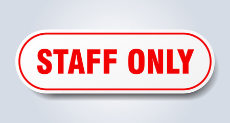 staff only sign. rounded isolated button. white sticker