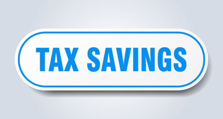 tax savings sign. rounded isolated button. white sticker