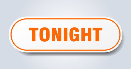 tonight sign. rounded isolated button. white sticker