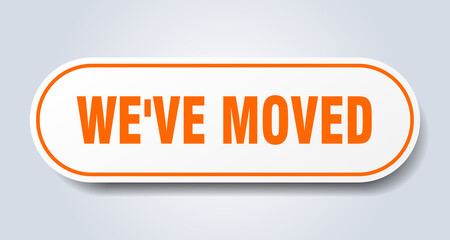 we've moved sign. rounded isolated button. white sticker
