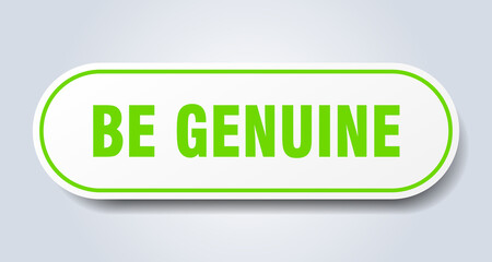 be genuine sign. rounded isolated button. white sticker