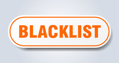 blacklist sign. rounded isolated button. white sticker