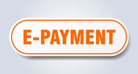 e-payment sign. rounded isolated button. white sticker