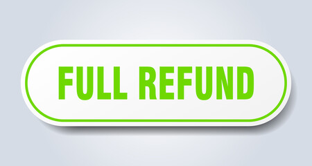 full refund sign. rounded isolated button. white sticker