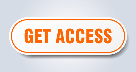 get access sign. rounded isolated button. white sticker