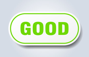 good sign. rounded isolated button. white sticker