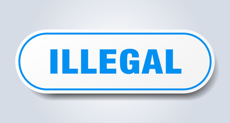 illegal sign. rounded isolated button. white sticker