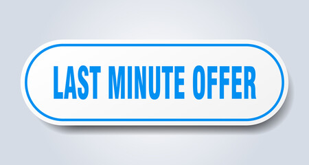 last minute offer sign. rounded isolated button. white sticker