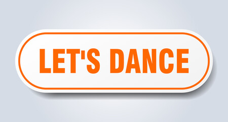 let's dance sign. rounded isolated button. white sticker