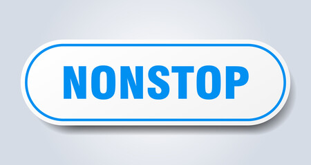 nonstop sign. rounded isolated button. white sticker