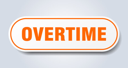 overtime sign. rounded isolated button. white sticker